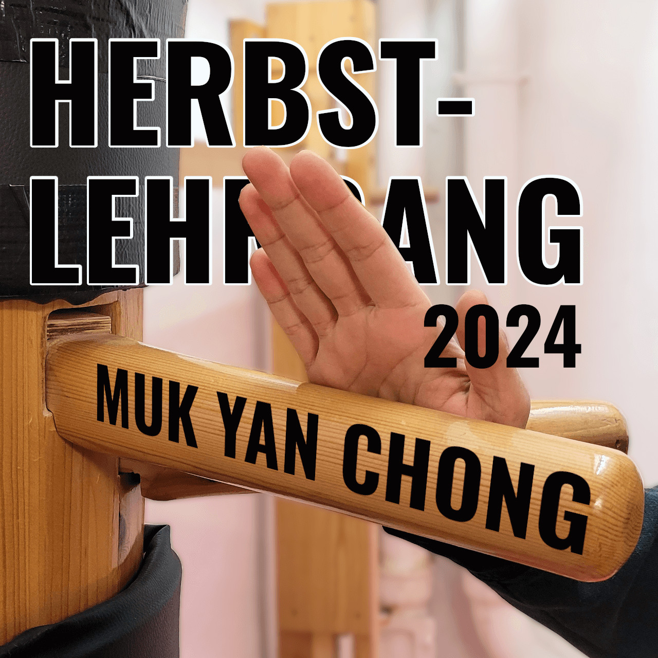 Wing Chun Holzpuppe - Lehrgang 2024